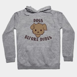 Dogs Before Dudes Hoodie